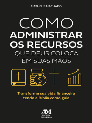 cover image of Como administrar os recursos que Deus coloca em suas mãos